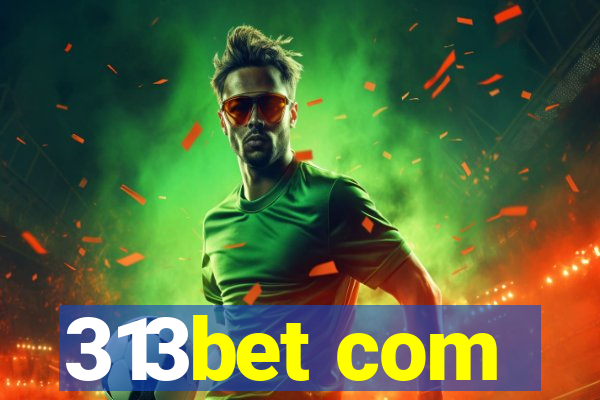 313bet com